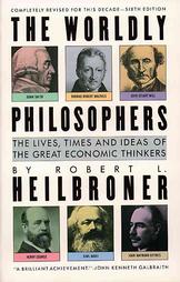 The Worldly Philosophers by Robert L. Heilbroner (1987, Paperback)