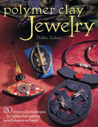 Polymer Clay Jewelry by Debbie Jackson (2004, Paperback)