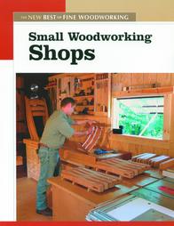 Small Woodworking Shops (2004, Paperback)