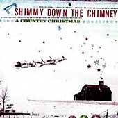 Shimmy Down the Chimney: A Country Christmas by Various Artists (CD, Oct-2004, Capitol/EMI Records)