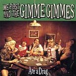 Are a Drag by The Gimme Gimmes (CD, May-1999, Fat Wreck Chords)