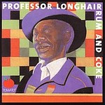 Rum and Coke by Professor Longhair (CD, Jul-2005, Tomato)