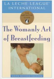 The Womanly Art of Breastfeeding (1997, Paperback, Revised)
