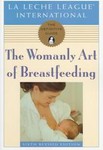 The Womanly Art of Breastfeeding (1997, Paperback, Revised)