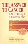 The Answer to Cancer by Hames Meade, Hari Sharma, James G. Meade, K. Mishra Rama, Rama K. Mishra (2002, Paperback)