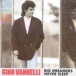 Big Dreamers Never Sleep by Gino Vannelli (CD, Apr-1987, Epic Associated)