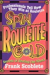 Spin Roulette Gold by Frank Scoblete (1997, Paperback)