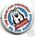 BEAR for PRESIDENT advertising pin HAMMs BEER Cello.  