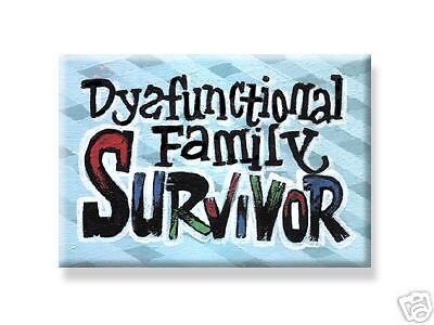 DYSFUNCTIONAL FAMILY SURVIVOR MAGNET Strange Odd Weird  